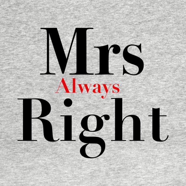 Mrs always right by Gwynlee